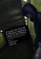 Rogers A, Harvey J and Law H (2015) Young people in forensic mental health settings: psychological thinking and practice, Basingstoke: Palgrave Macmillan.
