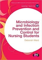Ward D (2016) Microbiology and infection prevention and control for nursing students. Los Angeles: SAGE.