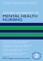 Callaghan, P. & Gamble, C (2015) Oxford handbook of mental health nursing, 2nd;Second; edn, Oxford University Press, Oxford.