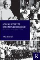 McIntosh T (2012) A social history of maternity and childbirth.