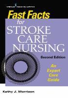 Morrison K (2018) Fast facts for stroke care nursing an expert care guide, New York: Springer.