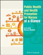 Wild K and McGrath M (2019) Public health and health promotion for nurses at a glance, London: Wiley Blackwell.