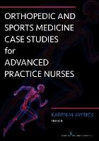 book cover for Myrick K M (2017) Orthopedic and sports medicine case studies for advanced practice nurses. 1st edn. New York, NY: Springer.
