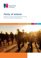 Royal College of Nursing (2018) Parity of esteem - Report of the spring 2018 RCN survey of mental health professionals, London: RCN.