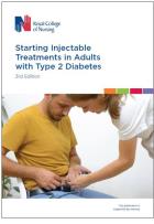 Royal College of Nursing (2019) Starting injectable treatments in adults with type 2 diabetes (3rd edition), London: RCN.