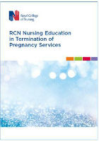 Royal College of Nursing (2020) RCN nursing education in termination of pregnancy services, London: RCN.