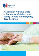Royal College of Nursing (2020) Maximising nursing skills in caring for children and young people in emergency care settings. London: RCN.