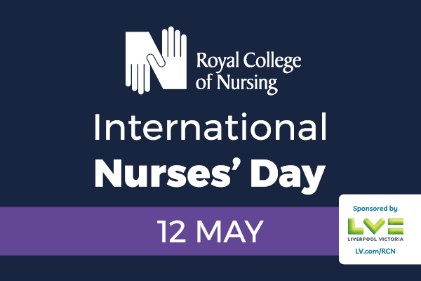 Graphic for International Nurses’ Day on 12 May, featuring the Royal College of Nursing logo and sponsored by LV= (Liverpool Victoria).
