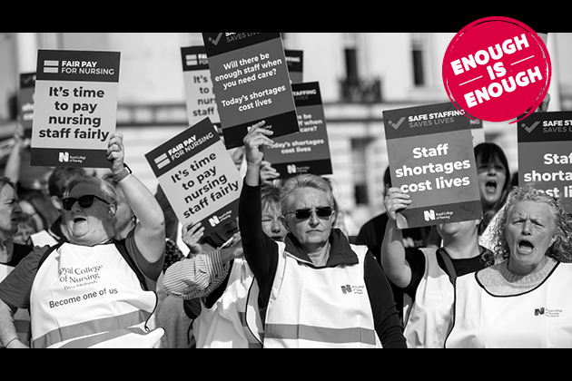 Nursing staff protesting for better pay. Image is in black and white with slogan 'enough is enough' in a red circle right top hand corner.