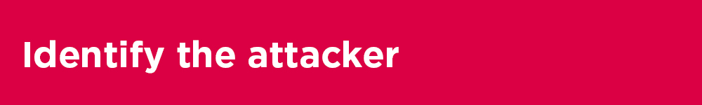 Identify the attacker