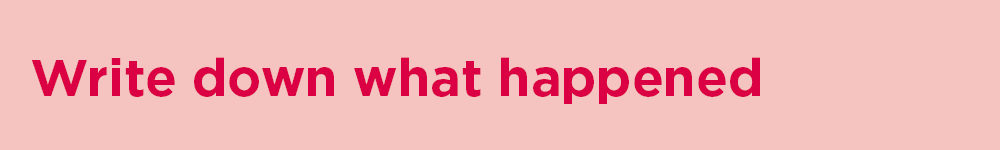 Write down what happened