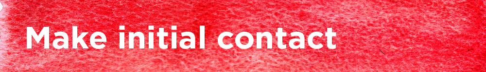 Make initial contact