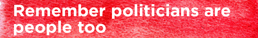 Remember politicians are people too