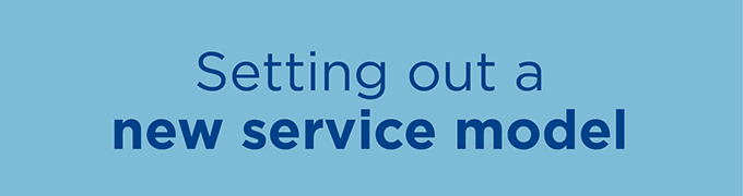Setting out a new service model