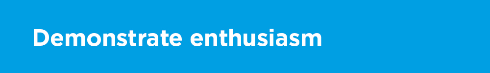 Demonstrate enthusiasm text