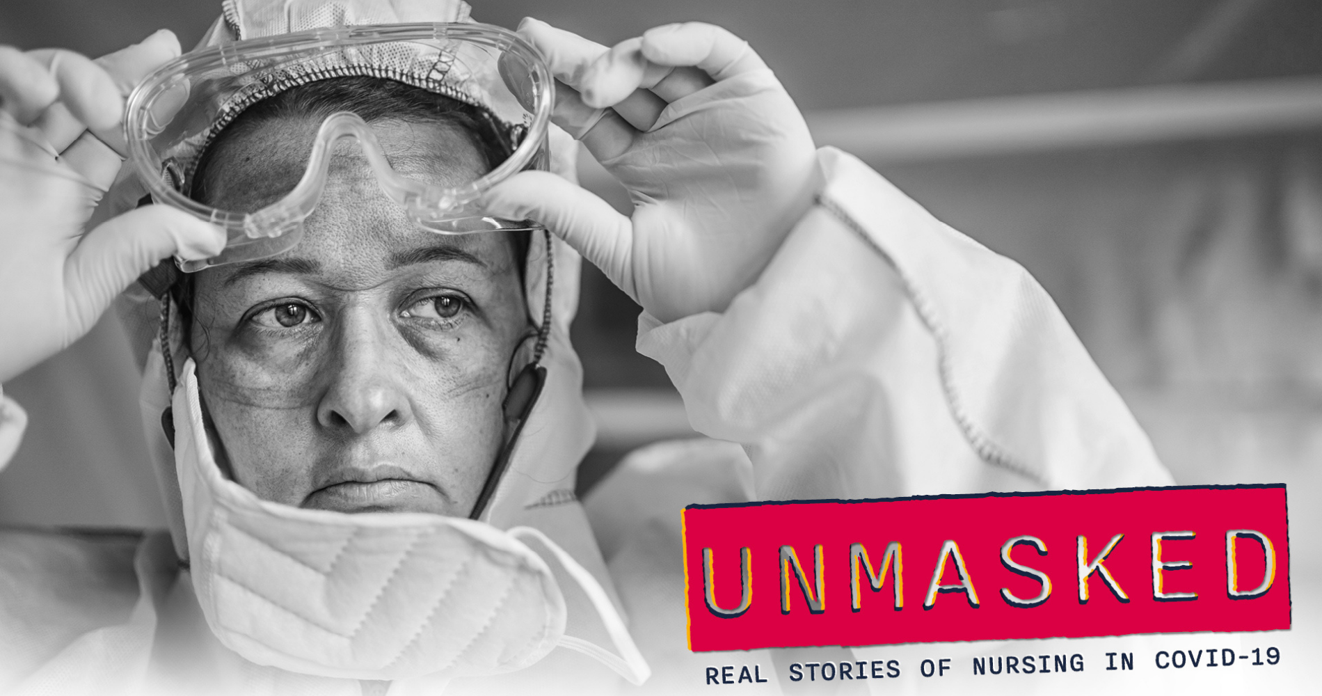 black and white photo of healthcare worker in PPE with text reading 'unmasked real stories of nursing in covid19'